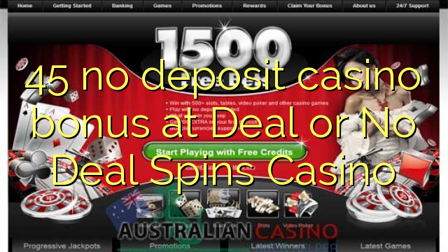 45 no deposit casino bonus at Deal or No Deal Spins Casino