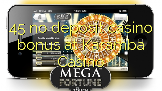 45 no deposit casino bonus at Karamba Casino