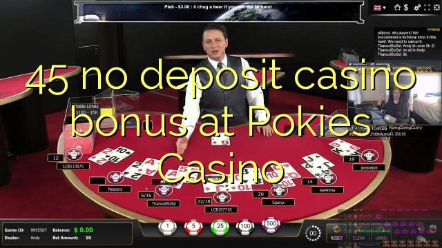 45 no deposit casino bonus at Pokies Casino