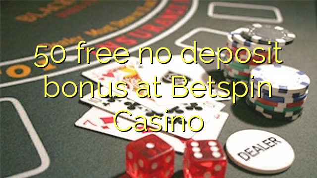 50 walang libreng deposito na bonus sa Betspin Casino