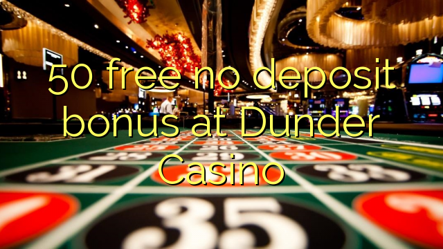 50 free no deposit bonus at Dunder Casino