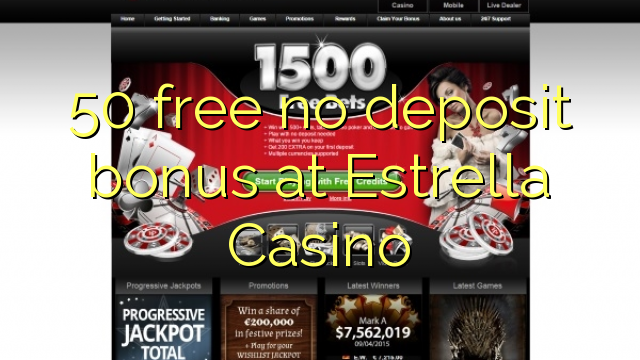 50 free no deposit bonus at Estrella Casino