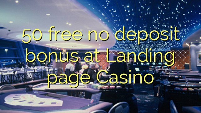 50 free no deposit bonus at Landing page Casino