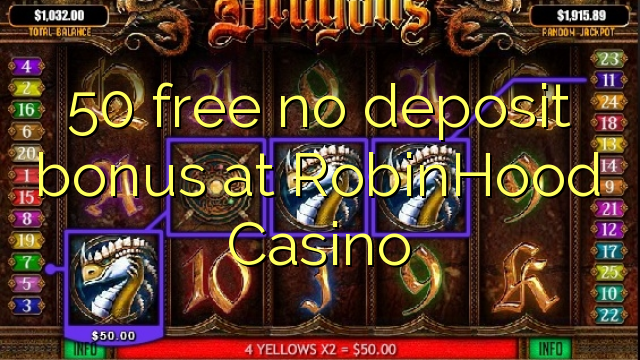 50 membebaskan ada bonus deposit dalam RobinHood Casino