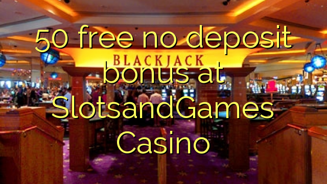 50 free no deposit bonus at SlotsandGames Casino