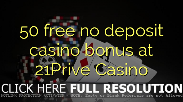 50 ħielsa ebda bonus casino depożitu fil 21Prive Casino