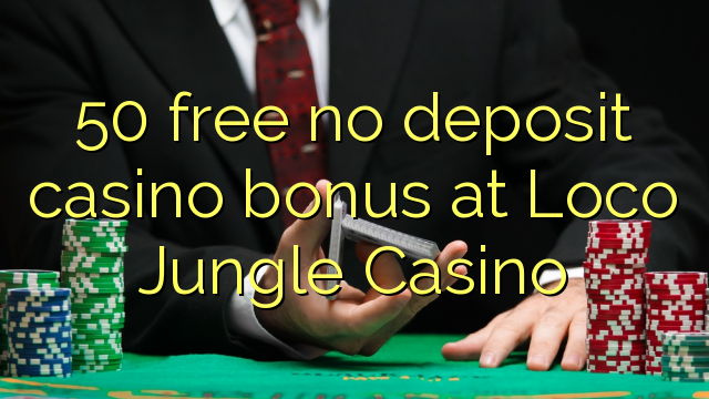 50 free no deposit casino bonus at Loco Jungle Casino