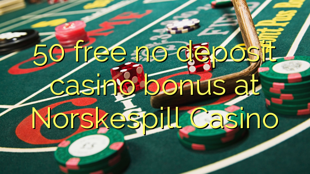 50 free no deposit casino bonus at Norskespill Casino