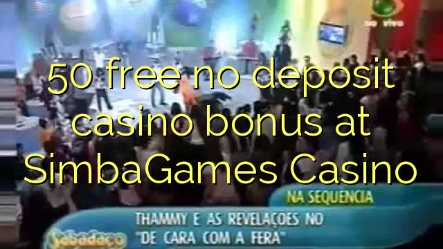 50 ngosongkeun euweuh bonus deposit kasino di SimbaGames Kasino