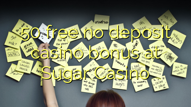 50 free no deposit casino bonus at Sugar Casino