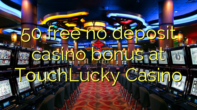 50 مفت ڊسڪ تي پئسيس بونس TouchLucky Casino تي