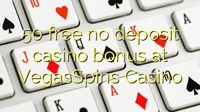 50 free no deposit casino bonus at VegasSpins Casino