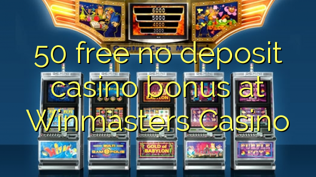 50 free no deposit casino bonus at Winmasters Casino