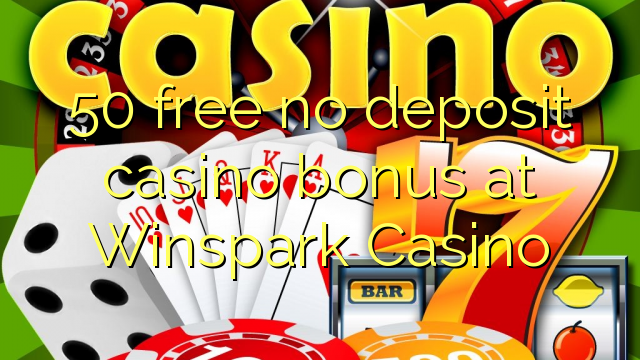 50 ຟຣີບໍ່ມີຄາສິໂນເງິນຝາກຢູ່ Winspark Casino