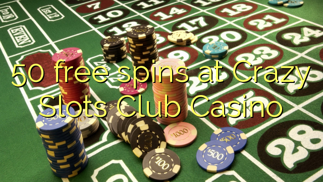 50 бесплатно се врти во Crazy Slots Club Casino
