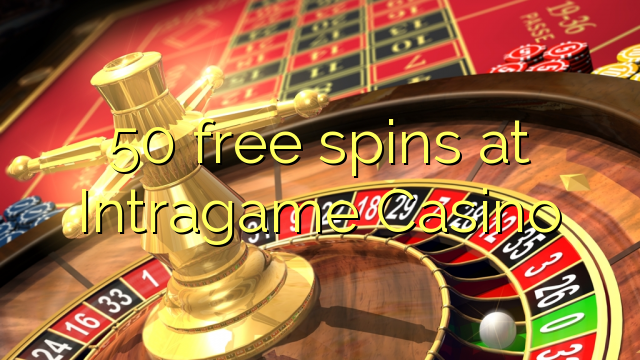 50 free spins at Intragame Casino