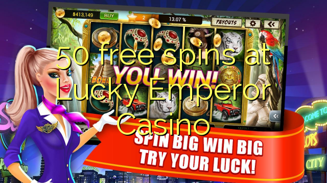 50 rrotullime falas në Lucky perandorit Casino