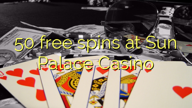 50 free spins at Sun Palace Casino