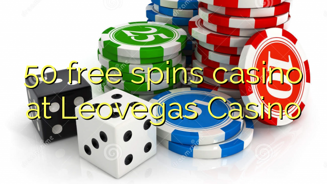 50 free spins casino at Leovegas Casino