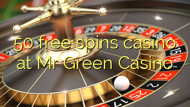 50 free spins casino at Mr Green Casino