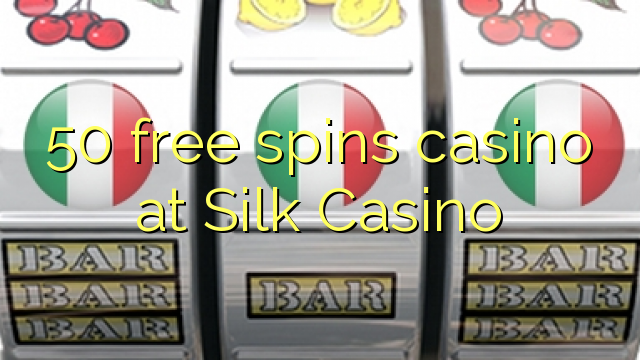 50 free spins casino at Silk Casino