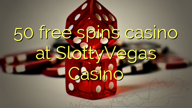 50 free spins casino at SlottyVegas Casino