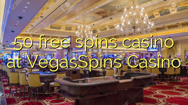 50自由VegasSpins賭場賭場旋轉