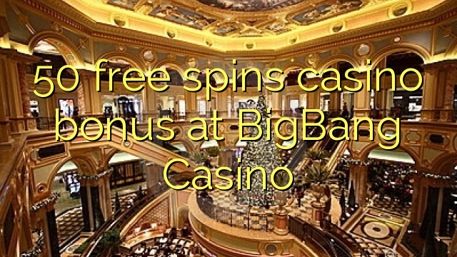 50 free spins casino bonus at BigBang Casino