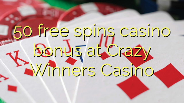 50 free spins casino bonus at Crazy Winners Casino