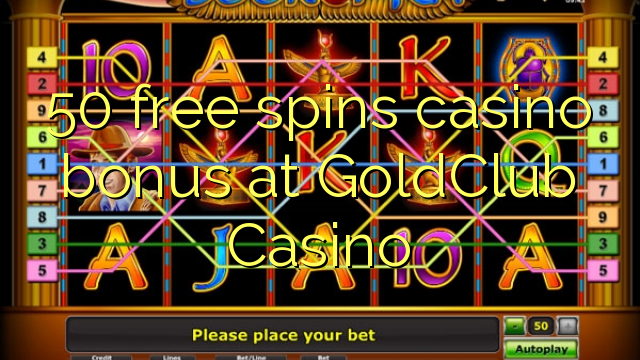 50 free spins casino bonus at GoldClub  Casino