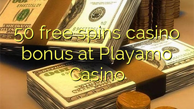 50 free spins casino bonus at Playamo Casino