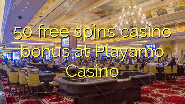 50 free spins casino bonus at Playamo Casino