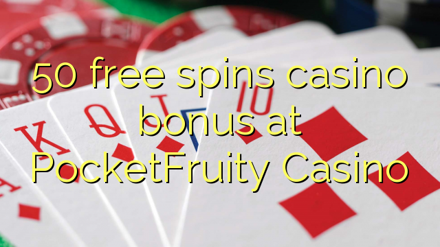 50 bebas berputar bonus kasino di PocketFruity Casino