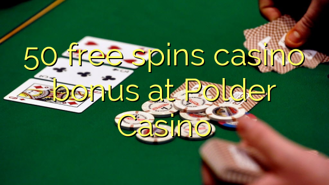 50 free spins casino bonus sa Polder Casino