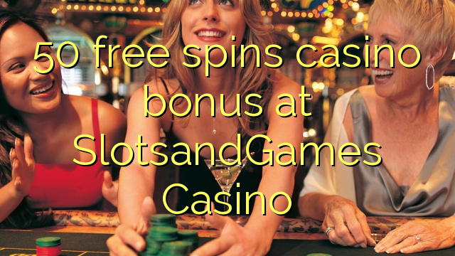 50 free spins casino bonus at SlotsandGames Casino