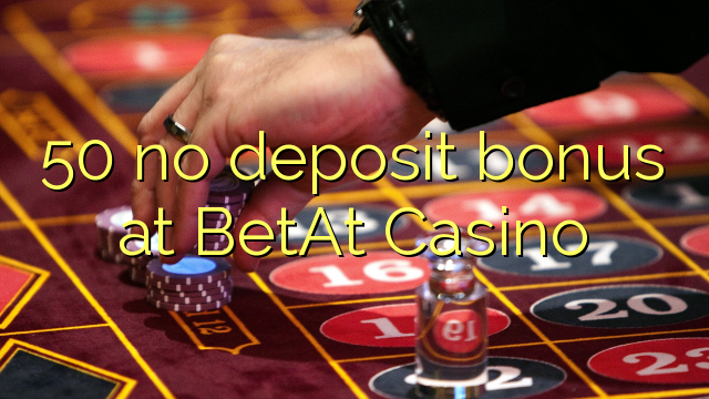 50 no deposit bonus at BetAt Casino