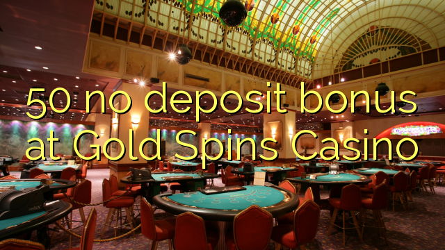 50 ไม่มีเงินฝากโบนัสที่ Gold Spins Casino
