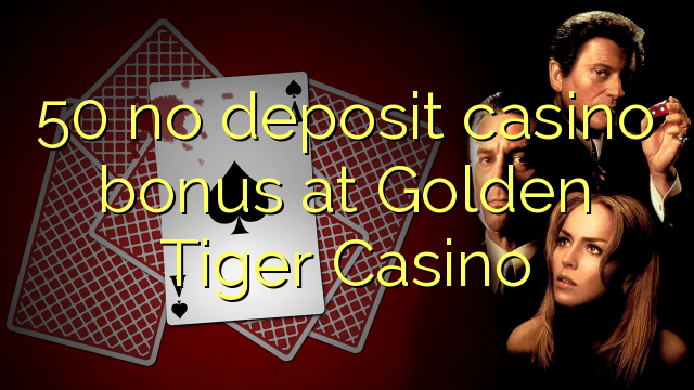 50 no deposit casino bonus at Golden Tiger Casino