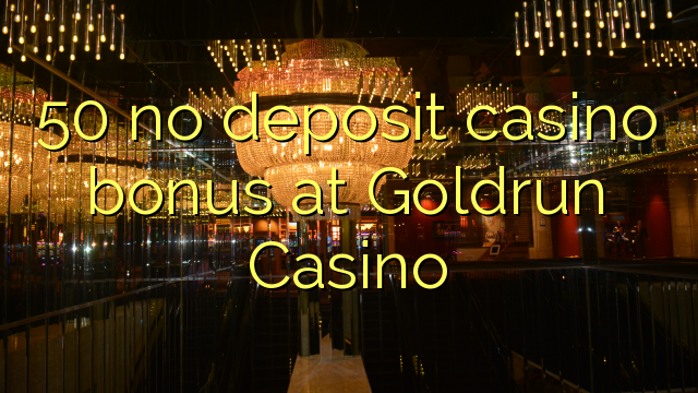 GoldRun Casino પર 50 નો ડિપોઝિટ કેસિનોનો બોનસ