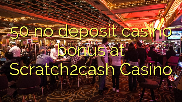 50 bónus sem depósito casino em Scratch2cash Casino
