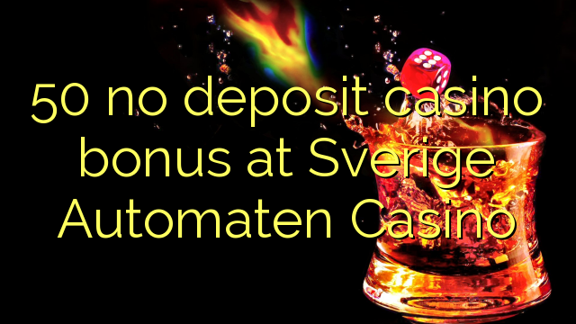 50 no deposit casino bonus at Sverige Automaten Casino