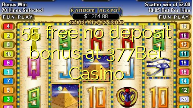 55 free no deposit bonus at 377Bet Casino