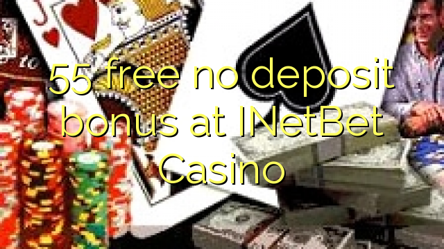 55 percuma tiada bonus deposit di INetBet Casino