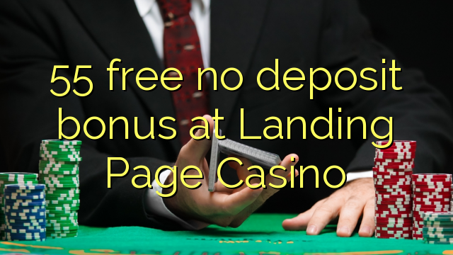 55 free no deposit bonus at Landing Page Casino