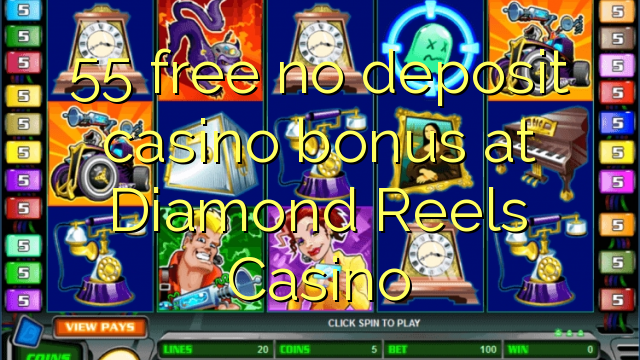 55 free no deposit casino bonus at Diamond Reels Casino