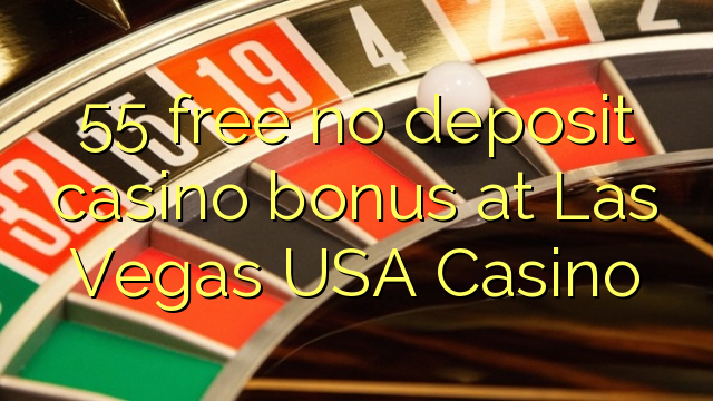 55 free no deposit casino bonus at Las Vegas USA Casino