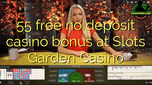 55 besplatno bez depozitnog casino bonusa na Slots Garden Casino