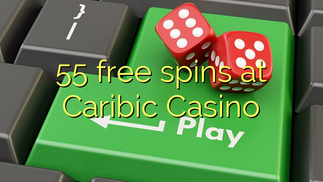 55 free spins at Caribic Casino