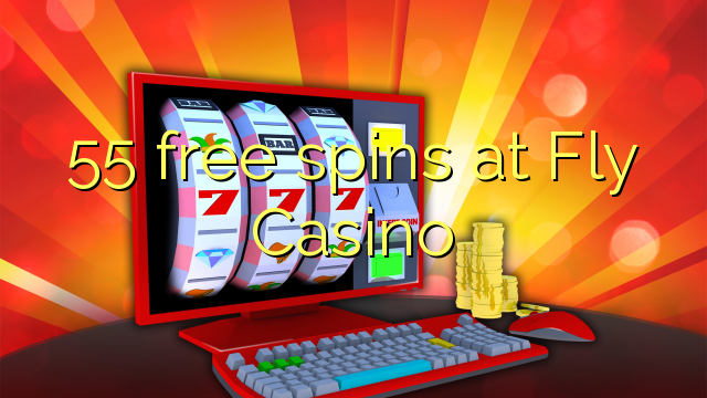 55 free spins at Fly Casino