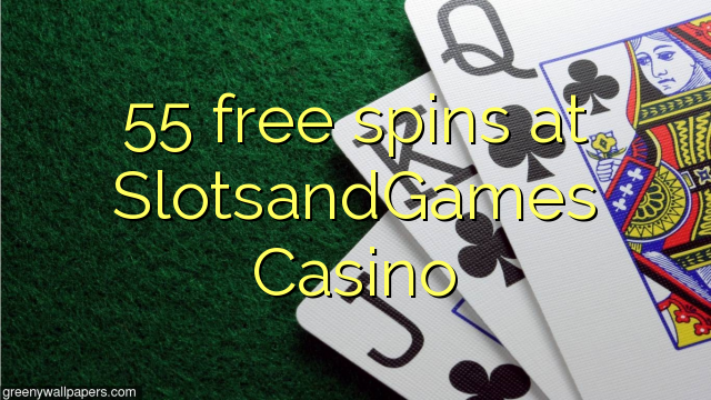 在SlotsandGames Casino的55免费旋转